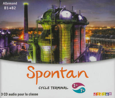 Spontan cycle terminal, 1re-terminale : allemand B1-B2 : 3 CD audio pour la classe