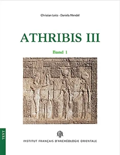Athribis. Vol. 3. Die östlichen Zugangsräume und Seitenkapellen sowie die Treppe zum Dach und die rückwärtigen Räume des Tempels Ptolemaios XII