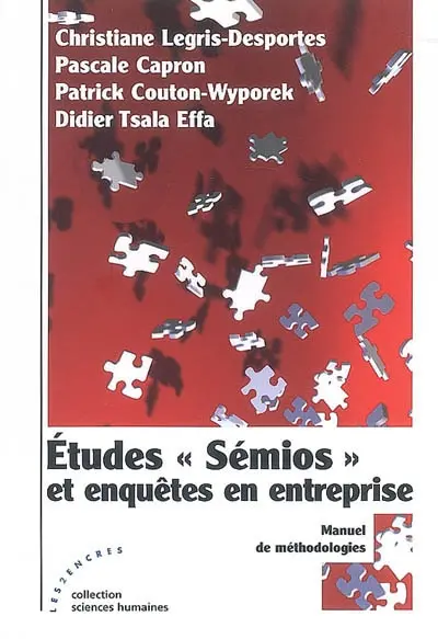 Etudes Sémios et enquêtes en entreprise : manuel de méthodologies