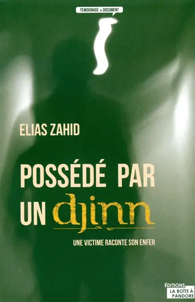 Possédé par un djinn : une victime raconte son enfer