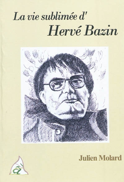 La vie sublimée d'Hervé Bazin