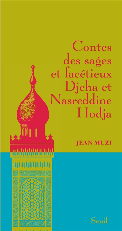 Contes des sages facétieux : Djeha et Nasreddine Hodja