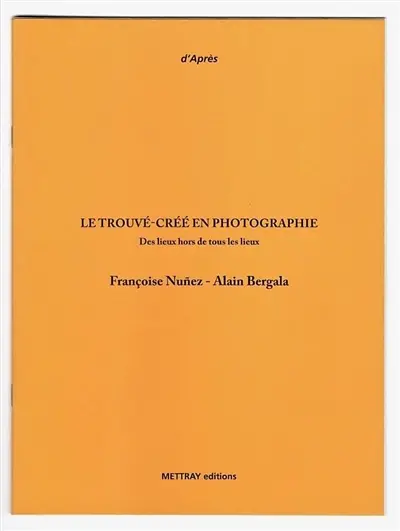 Le trouvé-créé en photographie : des lieux hors de tous les lieux