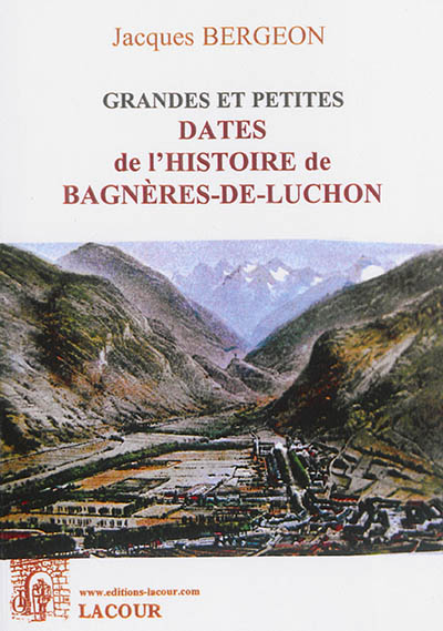 Grandes et petites dates de l'histoire de Bagnères-de-Luchon