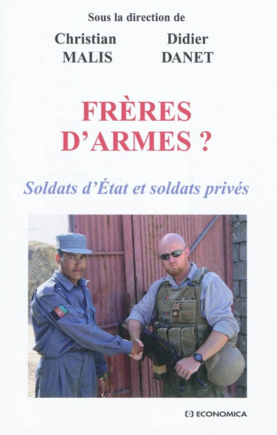 Frères d'armes ? : soldats d'Etat et soldats privés