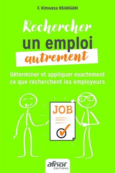 rechercher un emploi autrement : déterminer et appliquer exactement ce que recherchent les employeurs