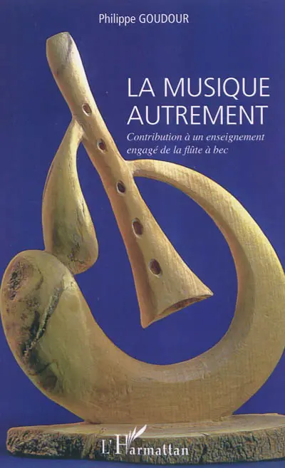 La musique autrement : contribution à un enseignement engagé de la flûte à bec