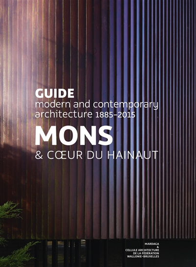 Guide Mons & coeur du Hainaut : 1885-2015