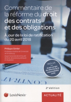 Commentaire de la réforme du droit des contrats et des obligations : à jour de la loi de ratification du 20 avril 2018