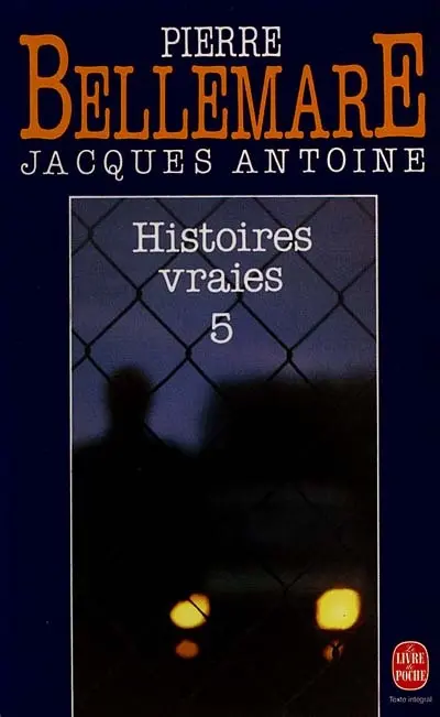 Histoires vraies. Vol. 5