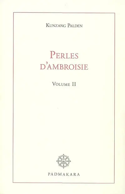 Paroles en perles d'ambroisie de maître Douce-Voix : commentaire littéral de l'Entrée dans la pratique des bodhisattvas. Vol. 2. Préservation de l'esprit d'Eveil