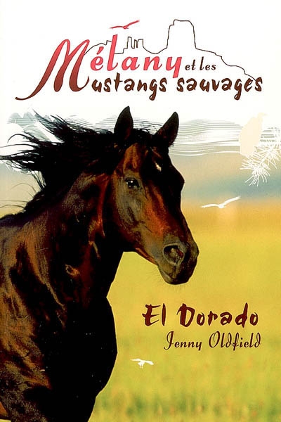 Mélany & les mustangs sauvages. Vol. 1. El Dorado
