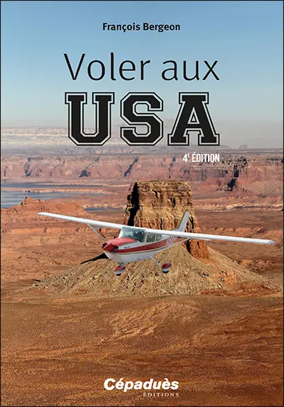 Voler aux USA : le guide du pilote français aux Etats-Unis