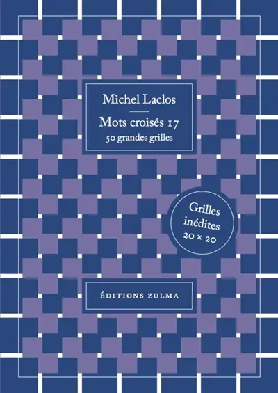 Mots croisés. Vol. 17. 50 grandes grilles : grilles inédites 20 x 20