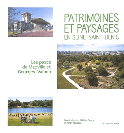 Patrimoines et paysages en Seine-Saint-Denis : les parcs de Marville et Georges-Valbon