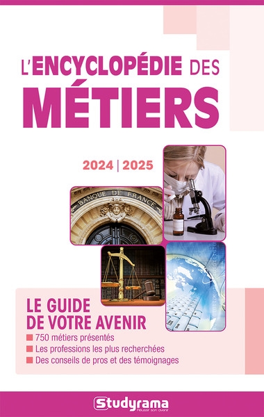 L'encyclopédie des métiers : le guide de votre avenir : 2024-2025