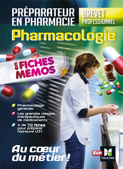 Pharmacologie en fiches mémos, préparateur en pharmacie, brevet professionnel