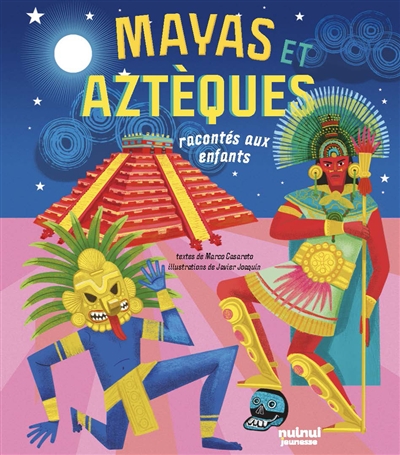 Mayas et Aztèques racontés aux enfants