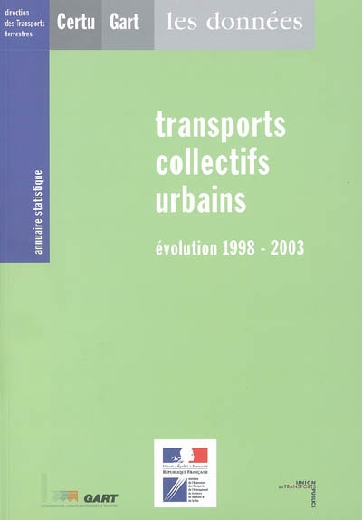 Transports collectifs urbains : annuaire statistique 2004, évolution 1998-2003 : les données