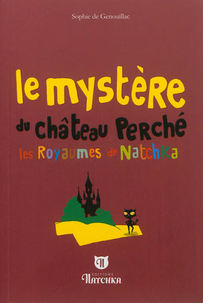 Les royaumes de Natchka. Vol. 2. Le mystère du Château Perché