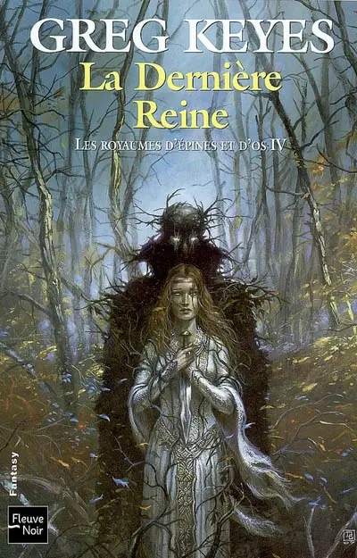 Les royaumes d'épines et d'os. Vol. 4. La dernière reine