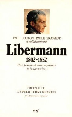 Libermann : 1802-1852, une pensée et une mystique missionnaires