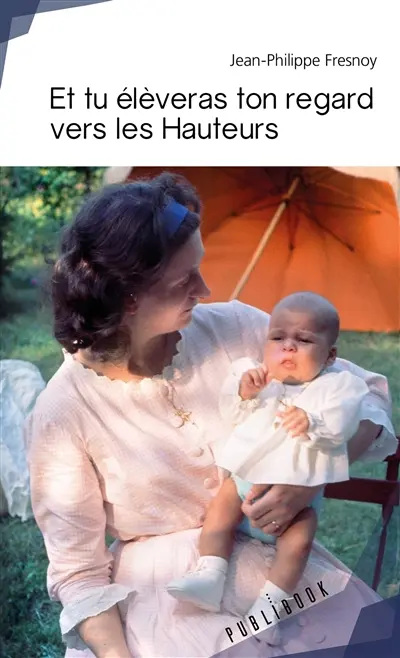 Et tu élèveras ton regard vers les hauteurs