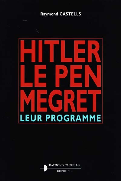 Hitler, Le Pen, Mégret : leur programme