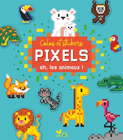 Colos pixels et stickers : oh, les animaux !