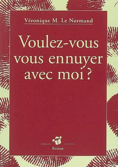 Voulez-vous vous ennuyer avec moi ?