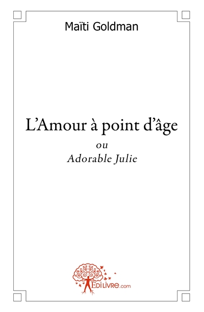 L'amour à point d'âge : ou...