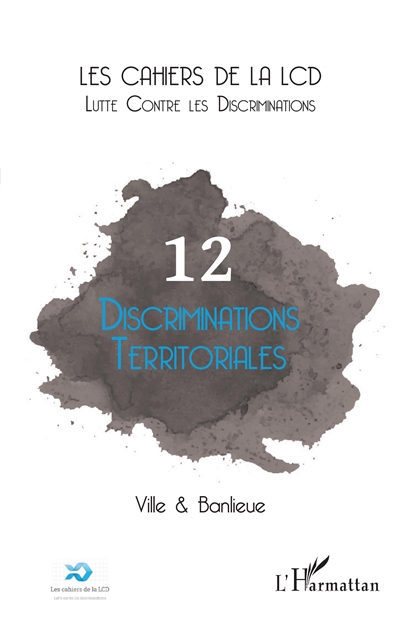 Cahiers de la LCD (Les), n° 12. Discriminations territoriales