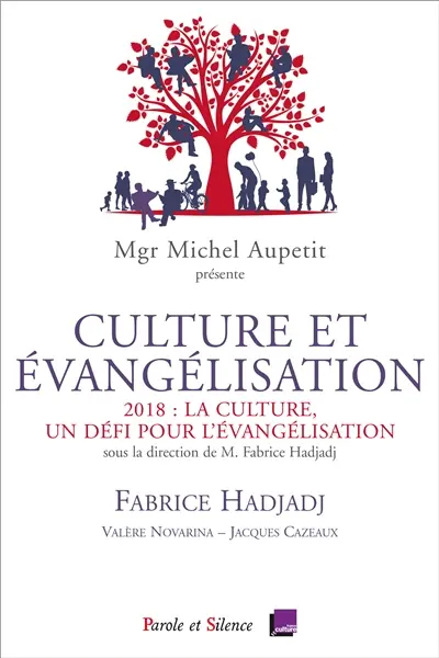 Culture et évangélisation : 2018, la culture, un défi pour l'évangélisation : conférences de carême 2018 à Notre-Dame de Paris