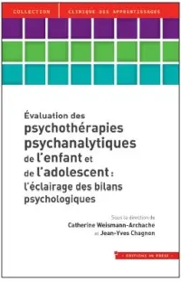 Evaluation des psychothérapies psychanalytiques de l'enfant et de l'adolescent : l'éclairage des bilans psychologiques