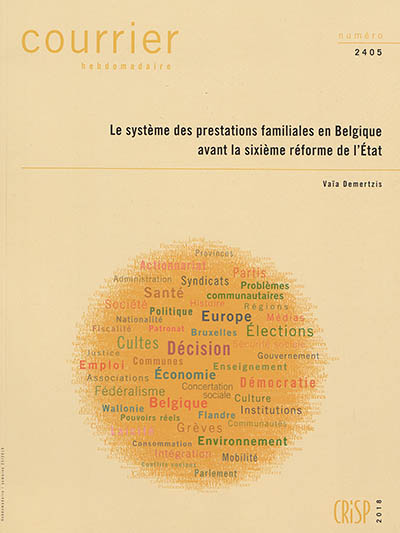 Courrier hebdomadaire, n° 2405. Le système des prestations familiales en Belgique avant la sixième réforme de l'Etat