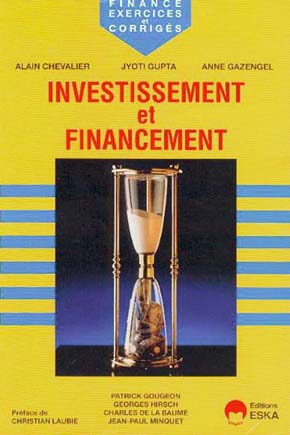 Finance, exercices et corrigés. Vol. 2. Investissement et financement
