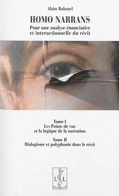 Homo narrans : pour une analyse énonciative et interactionnelle du récit