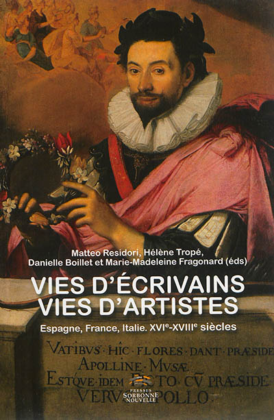Vies d'écrivains, vies d'artistes : Espagne, France, Italie, XVIe-XVIIIe siècles