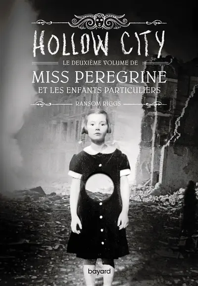 Miss Peregrine et les enfants particuliers. Vol. 2. Hollow city