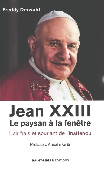Jean XXIII : un paysan à la fenêtre : l'air frais et souriant de l'inattendu