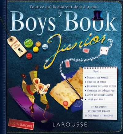 Boys' book junior : tout ce qu'ils adorent de 6 à 11 ans