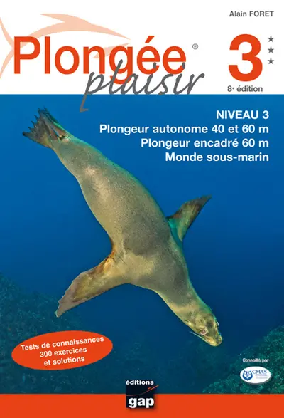 Plongée plaisir : niveau 3, plongeur autonome 40 et 60 m, plongeur encadré 60 m, monde sous-marin