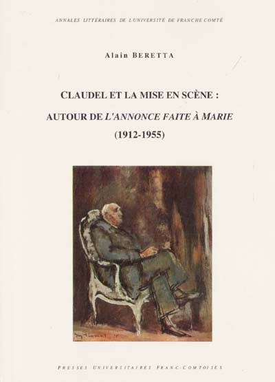 Claudel et la mise en scène : autour de L'annonce faite à Marie, 1912-1955