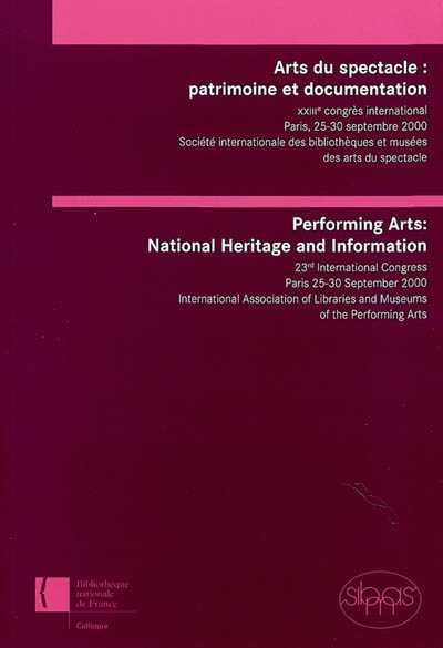 Arts du spectacle : patrimoine et documentation. Performing arts : national heritage and information