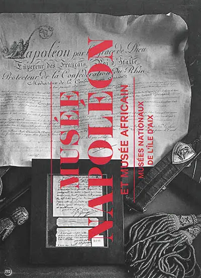 Musée Napoléon et Musée africain : musées nationaux de l'île d'Aix