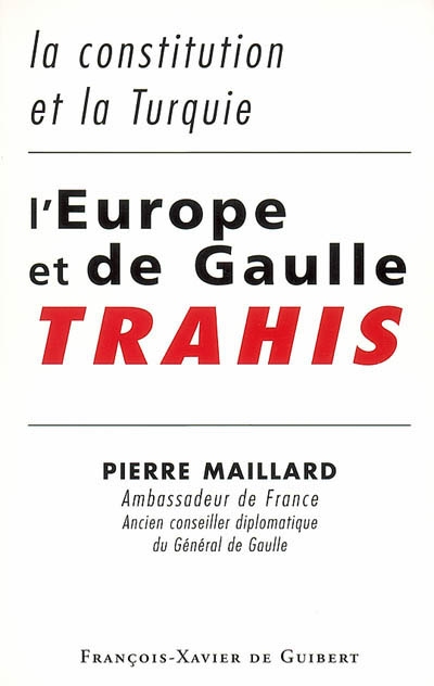 L'Europe et de Gaulle trahis : la constitution et la Turquie