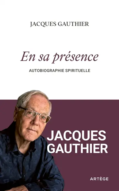 En sa présence : autobiographie spirituelle