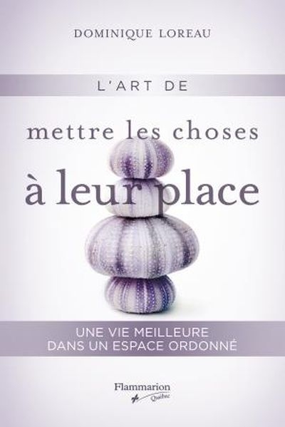 L'art de mettre les choses à leur place : une vie meilleure dans un espace ordonné
