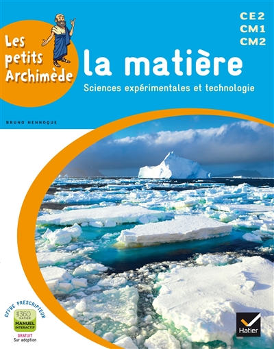 La matière : sciences expérimentales et technologie : CE2, CM1, CM2