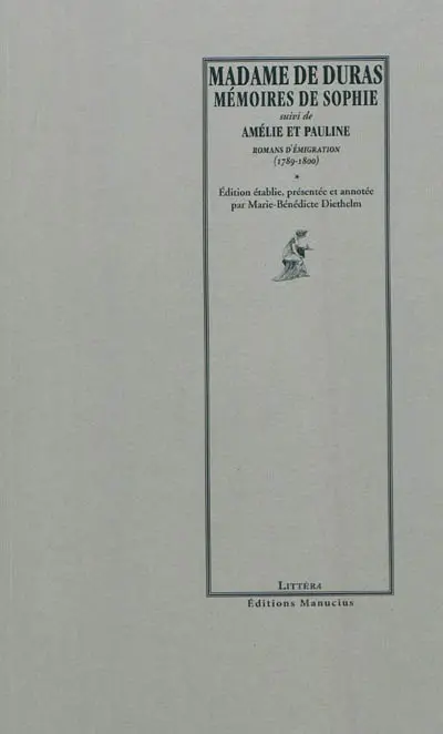 Mémoires de Sophie. Amélie et Pauline : romans d'émigration (1789-1800)